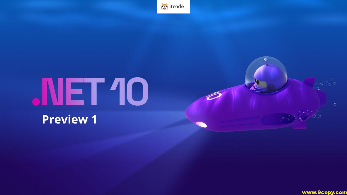 .NET10 – 预览版1新功能体验（一）